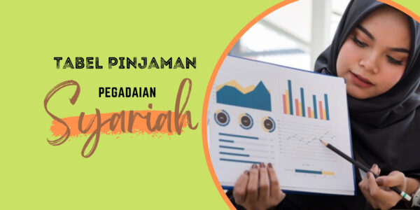 Info Tabel Pinjaman Pegadaian Syariah Dengan Angsuran Terjangkau Cakra Wali