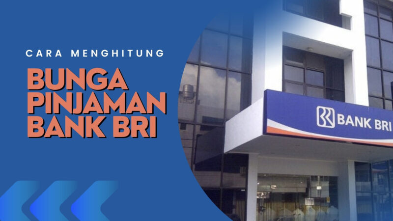 3 Bunga Bank Bri Dan Cara Menghitung Terbaru 2024 Atm